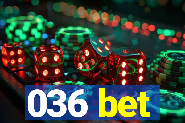 036 bet